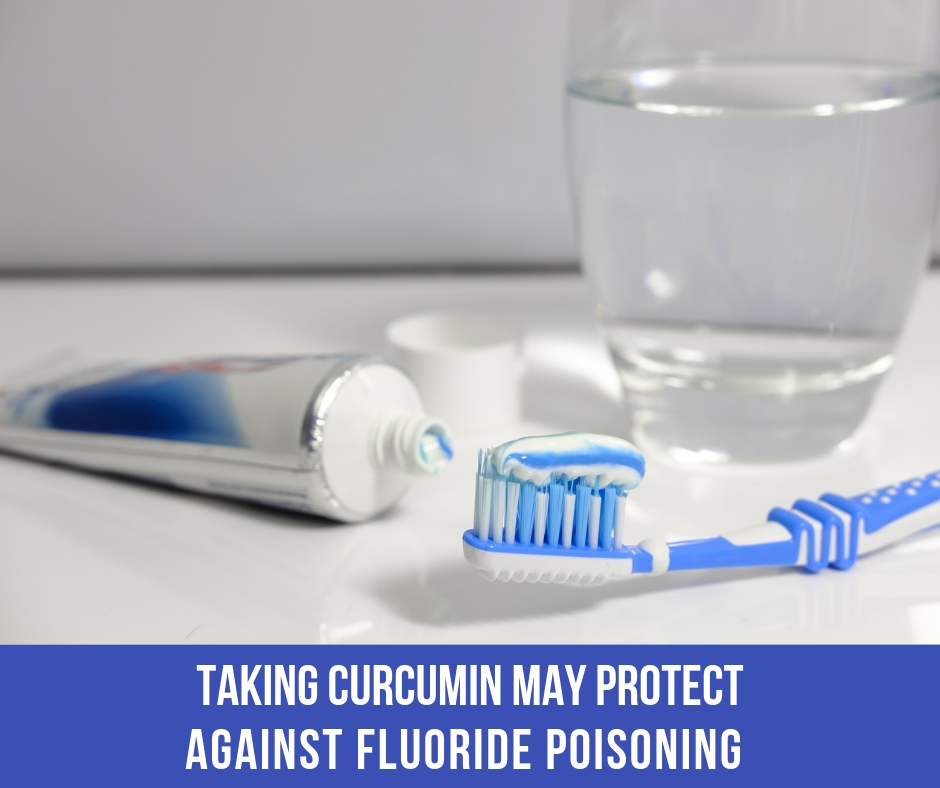 Taking Curcumin May Protect Against Fluoride Poisoning