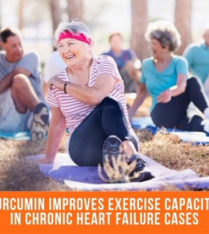 Curcumin Improves Exercise Capacity In Chronic Heart Failure Cases